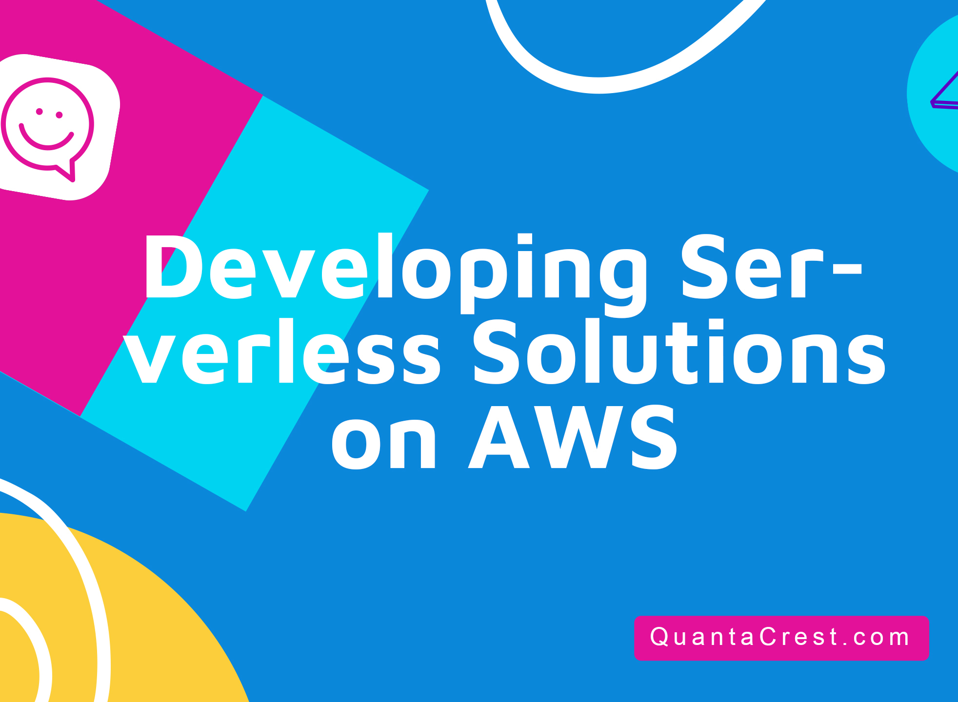 Developing Serverless Solutions on AWS